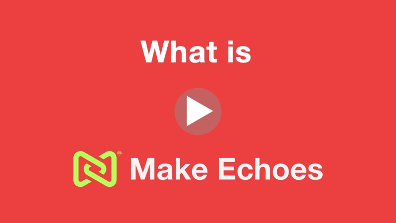 Make Echoes Explanation Video